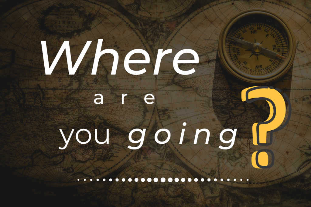Where are you going