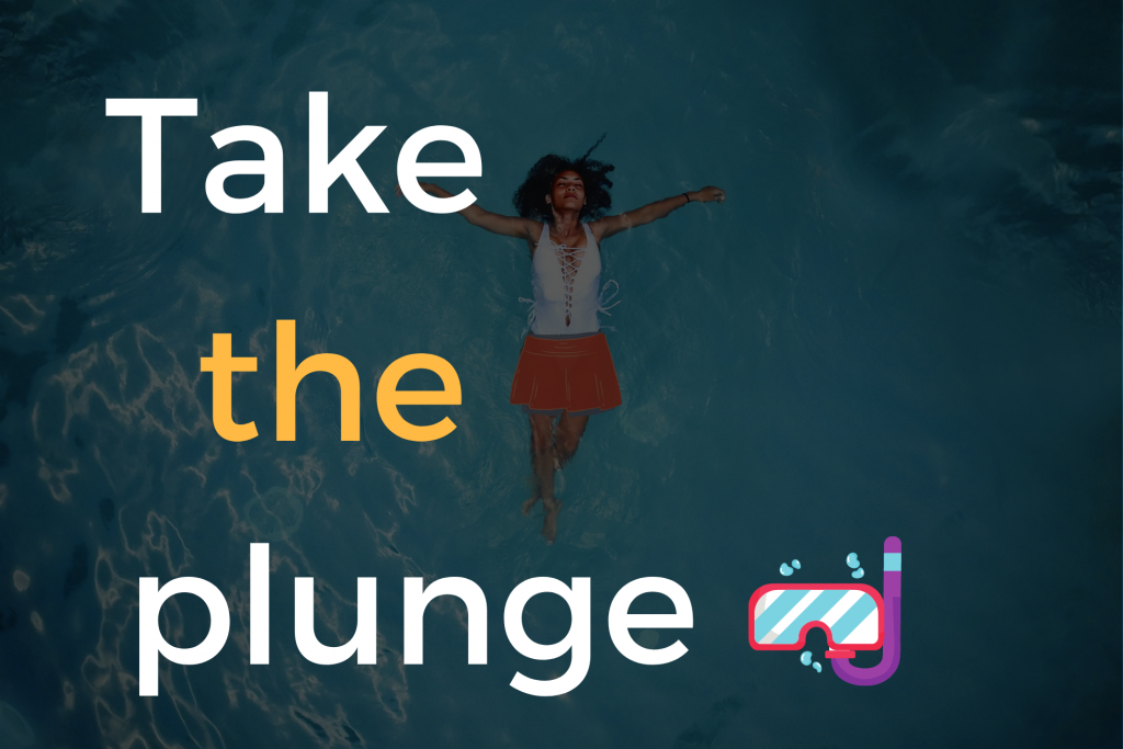 Take the Plunge